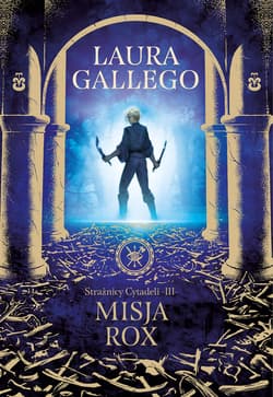 Strażnicy Cytadeli 3 Misja Rox - Laura Gallego