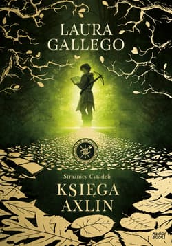 Strażnicy Cytadeli Księga Axlin Część 1 - Laura Gallego