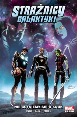 Strażnicy Galaktyki Nie cofniemy się o krok Tom 2 - Ewing Al