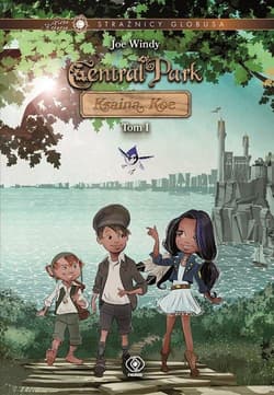 Strażnicy Globusa Central Park Kraina Koe Tom I - Joe Windy