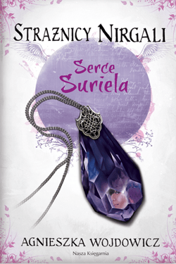 Strażnicy Nirgali 1 Serce Suriela - ebook - Agnieszka Wojdowicz