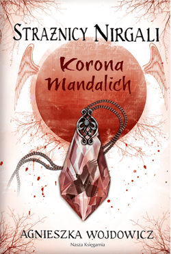 Strażnicy Nirgali 3 Korona Mandalich - ebook - Agnieszka Wojdowicz