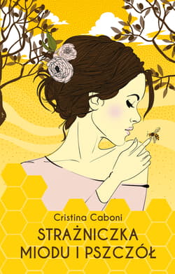 Strażniczka miodu i pszczół - Cristina Caboni