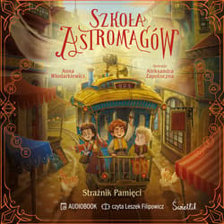 Strażnik Pamięci. Szkoła Astromagów. Tom 5 - audiobook - Anna Włodarkiewicz