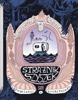 Strażnik szyszek. Opowieści z archipelagu. Tom 1 - Piotr Szulc, Babczyński Jakub