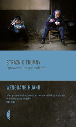Strażnik trumny. Opowieść o mojej rodzinie - ebook - Wenguang Huang