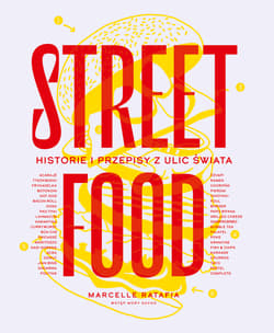Street food. Historie i przepisy z ulic świata - Marcelle Ratafia