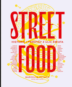 Street food. Historie i przepisy z ulic świata - Marcelle Ratafia