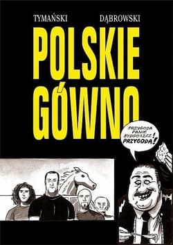 Strefa Komiksu 32 Polskie gówno - Robert Dąbrowski, Tymon Tymański