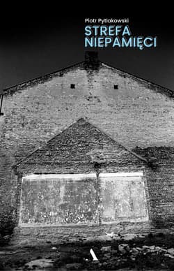 Strefa niepamięci - Piotr Pytlakowski