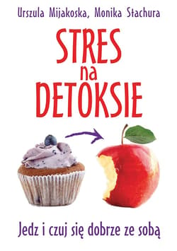 Stres na detoksie_plik - ebook - Mijakoska Urszula, Stachura Monika