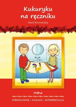 Streszczenia - Kukuryku na ręczniku - Marta Zawłocka