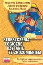 Streszczenia logiczne. Czytanie ze zrozumieniem - Katarzyna Harackiewicz, Joanna Studzińska, Katarz