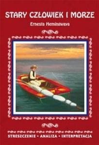 Streszczenia - Stary czlowiek i morze w. 2017 - Ernest Hemingway