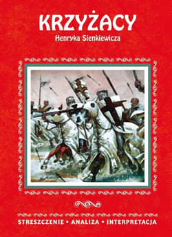 Streszczenie - Krzyżacy. Henryk Sienkiewicz - Zespół