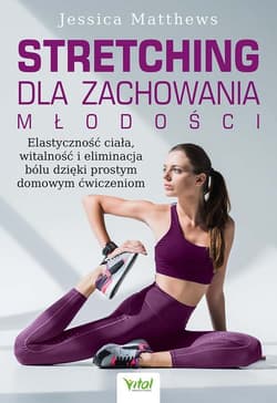 Stretching dla zachowania młodości - Jessica Matthews