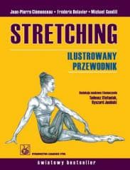 Stretching. Ilustrowany przewodnik - Clemenceau Jean-Pierre, Delavier Frederic, Michae
