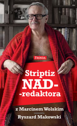 Striptiz nadredaktora - ebook - Marcin Wolski, Makowski Ryszard
