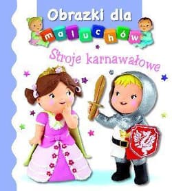 Stroje karnawałowe Obrazki dla maluchów - Beaumont Emilie, Belineau Nathalie