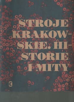 Stroje krakowskie Historie i mity
