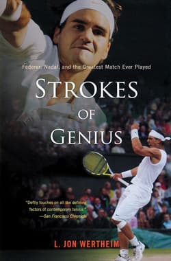 Strokes of Genius Federer, Nadal, and the Greatest Match Ever Played - Wertheim L Jon