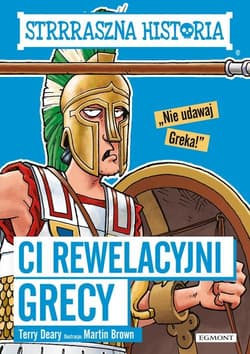 Strrraszna historia Ci rewelacyjni Grecy - Deary Terry
