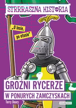 Strrraszna historia Groźni rycerze w ponurych zamczyskach - Deary Terry