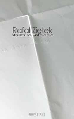 Struktura istnienia - Rafał  Ziętek