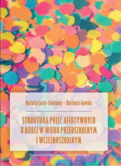Struktura pojęć afektywnych u dzieci w wieku przedszkolnym i wczesnoszkolnym - Jach-Salamon Natalia