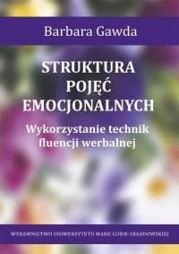 Struktura pojęć emocjonalnych Wykorzystanie technik fluencji werbalnej - Barbara Gawda