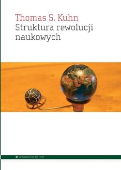 Struktura rewolucji naukowych - Kuhn Thomas S.
