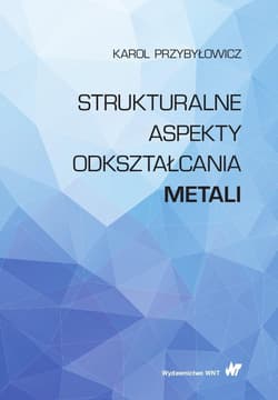 Strukturalne aspekty odkształcania metali -  Przybyłowicz Karol
