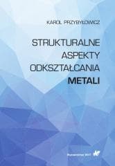 Strukturalne aspekty odkształcania metali -  Przybyłowicz Karol