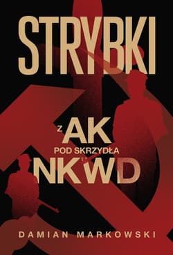 Strybki. Z AK pod skrzydła NKWD - Damian Markowski