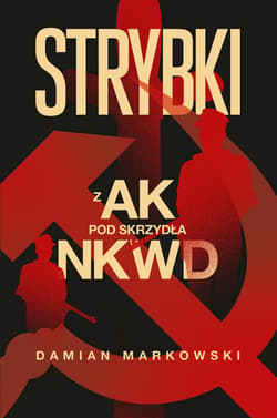 Strybki. Z AK pod skrzydła NKWD - ebook - Damian Markowski