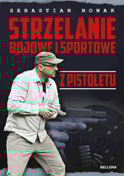 Strzelanie bojowe i sportowe z pistoletu - Nowak Sebastian