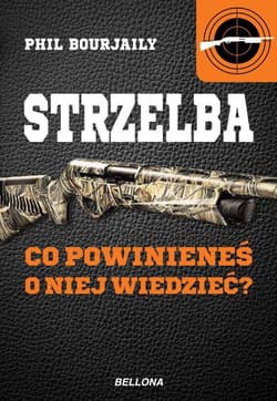 Strzelba. Co powinieneś o niej wiedzieć? - Phil Bourjally
