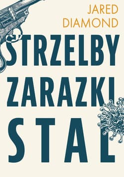 Strzelby, zarazki i stal Krótka historia ludzkości - ebook - Jared Diamond