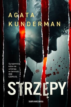 Strzępy - ebook - Agata Kunderman