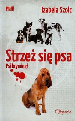 Strzeż się psa - Izabela Szolc