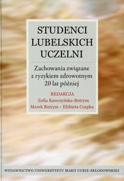 Studenci lubelskich uczelni Zachowania związane z ryzykiem zdrowotnym 20 lat później - Praca zbiorowa