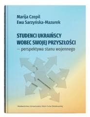 Studenci ukraińscy wobec swojej przyszłości... - Czepil Marija, Ewa Sarzyńska-Mazurek