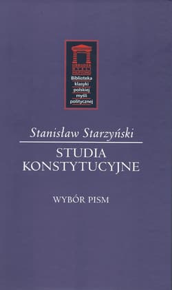 Studia konstytucyjne Wybór pism - Stanisław Starzyński