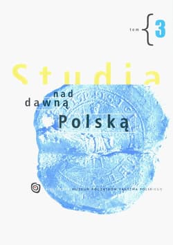 Studia nad dawną Polską Tom 3