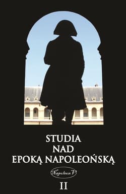 Studia nad epoką napoleońską Tom 2