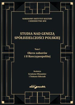 Studia nad genezą spółdzielczości polskiej Tom 1 Okres zaborów i II Rzeczypospolitej - (red.) Grażyna Olszaniec