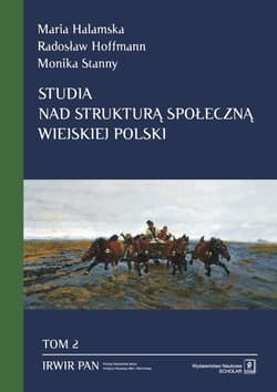 Studia nad strukturą społeczną wiejskiej Polski Tom 2: Przestrzenne zróżnicowanie struktury społecznej - Hoffmann Radosław, Stanny Monika