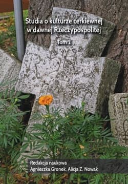 Studia o kulturze cerkiewnej w dawnej Rzeczypospolitej Tom 2 - Alicja Nowak