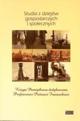 Studia z dziejów gospodarczych i społecznych - red. Aleksandra Arkusz, Andrzej Synowiec