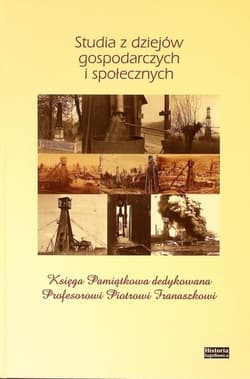 Studia z dziejów gospodarczych i społecznych - red. Aleksandra Arkusz, Andrzej Synowiec